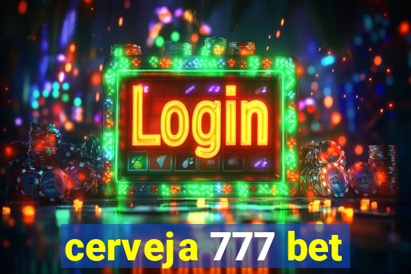 cerveja 777 bet